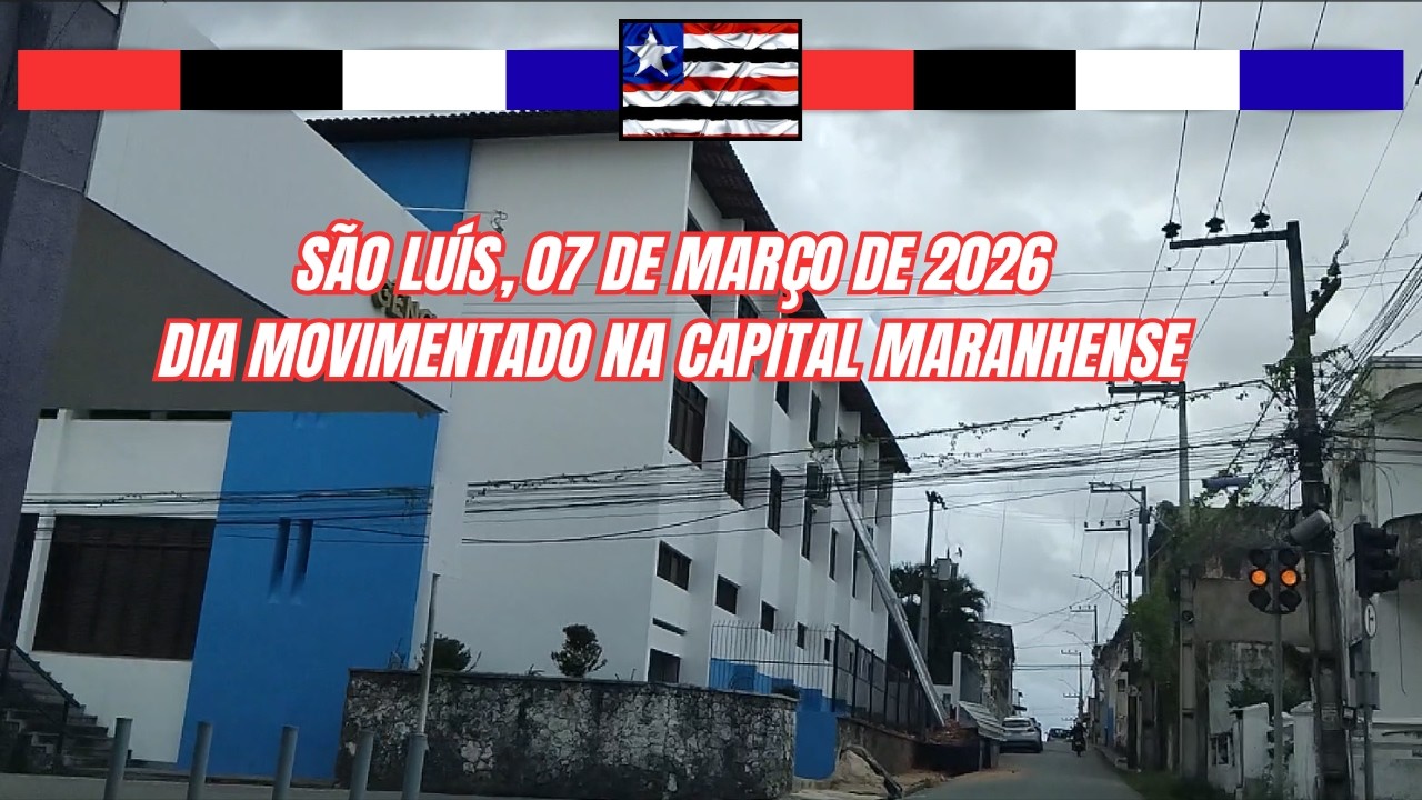SÃO LUÍS-MA | Pelas ruas em 07 de março de 2026