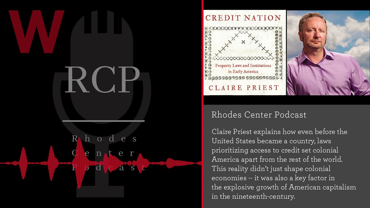 The Rhodes Center Podcast: America Has Always Been a 'Credit Nation'