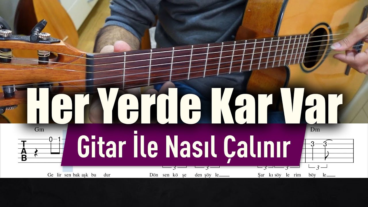 Her Yerde Kar Var - Gitar Tab Nasıl Çalınır