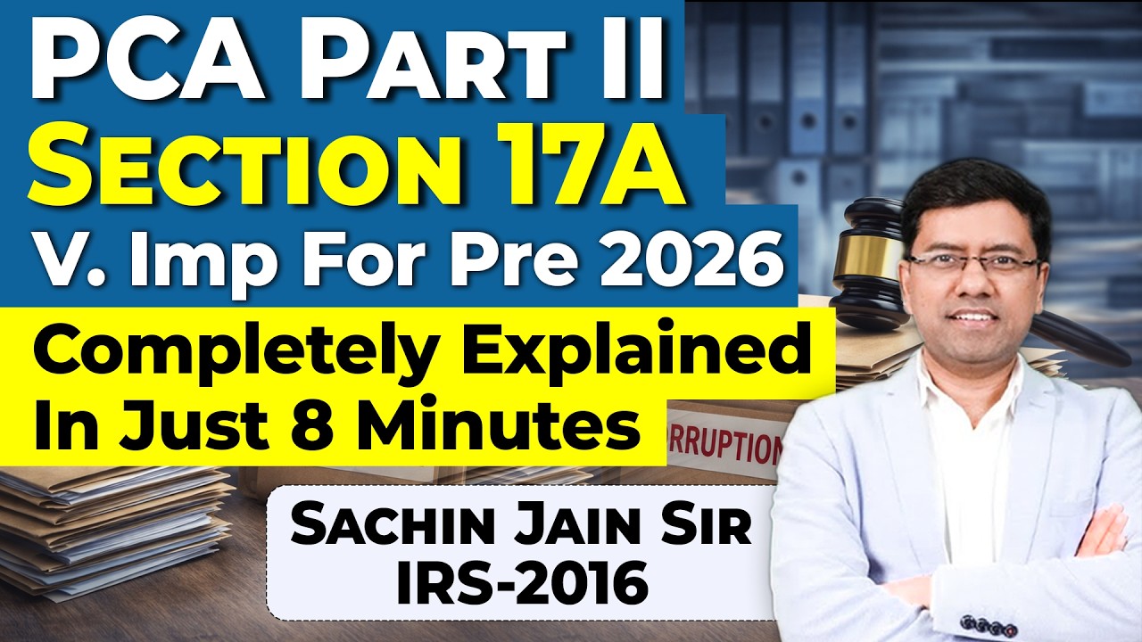 Section 17A of PCA Part II V. Important Topic for Prelims 2026 | SACHIN JAIN SIR IRS-2016