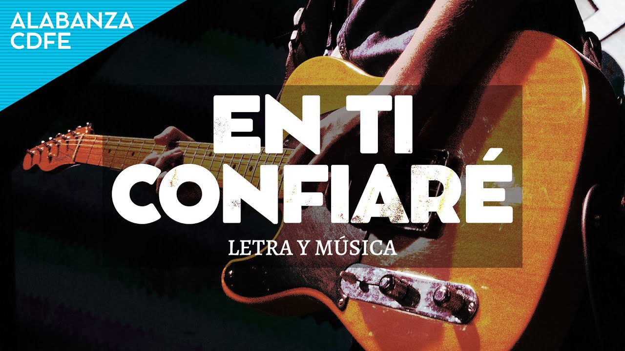 EN TI CONFIARÉ / Música cristiana