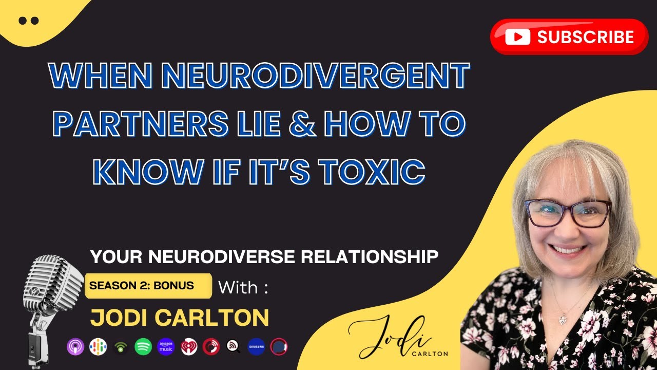 S2 - BONUS: When Neurodivergent Partners Lie & How To Know If It's Toxic