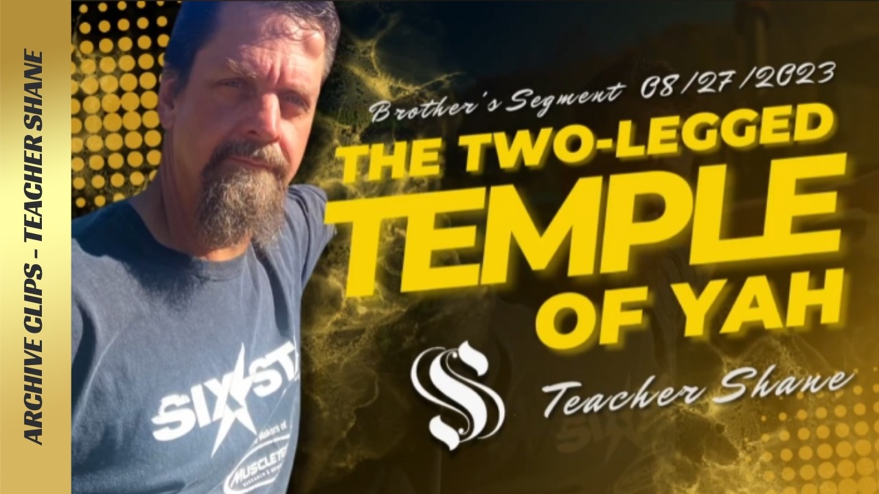 The Two-Legged Temple of YAH — The Veil Still Stands Between Flesh and Soul | Teacher Shane