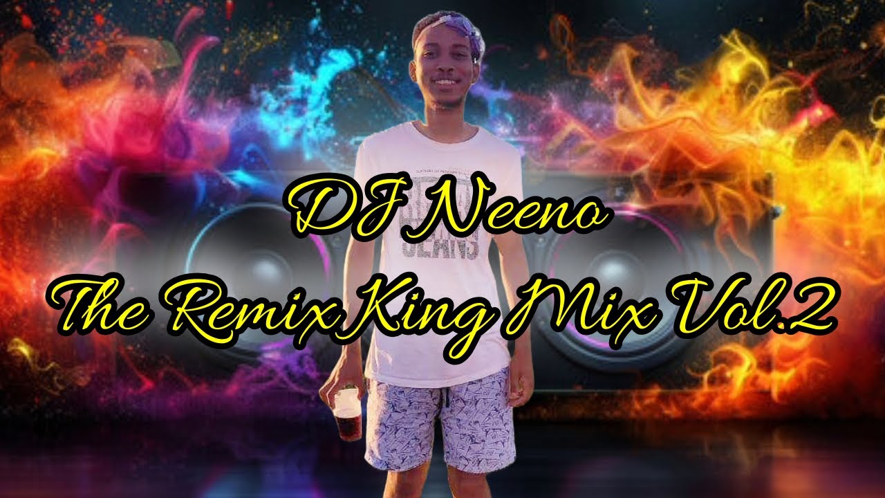 DJ Neeno - The Remix King Mix Vol.2 2025 [VBR Records] Mixed By DJ KMA CPT [Cape Town's Finest]