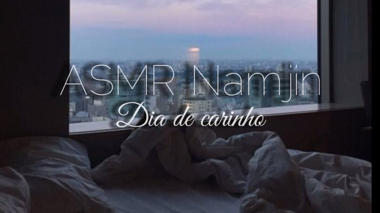 •ASMR Namjin• Dia de carinho {2/2} 🎶Especial de +de 60 inscritos🎶