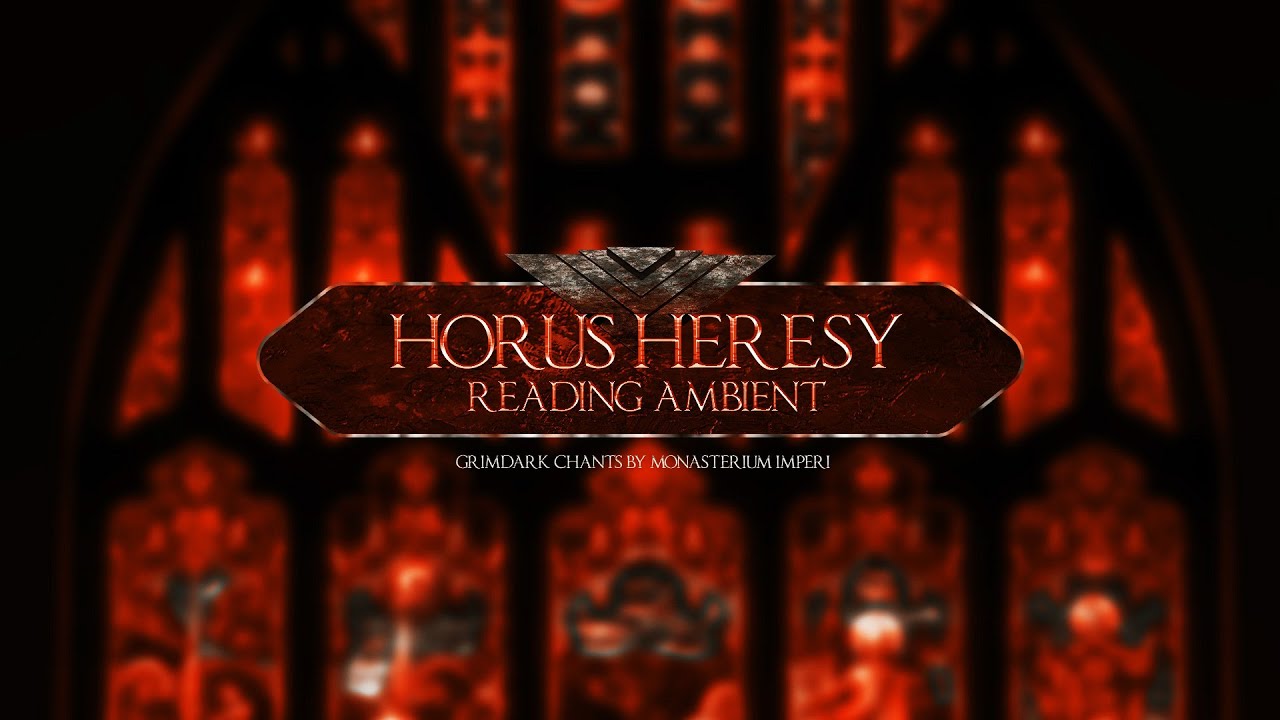 Horus Heresy Dark Ambient: Soundtrack for Reading Warhammer 40k Books