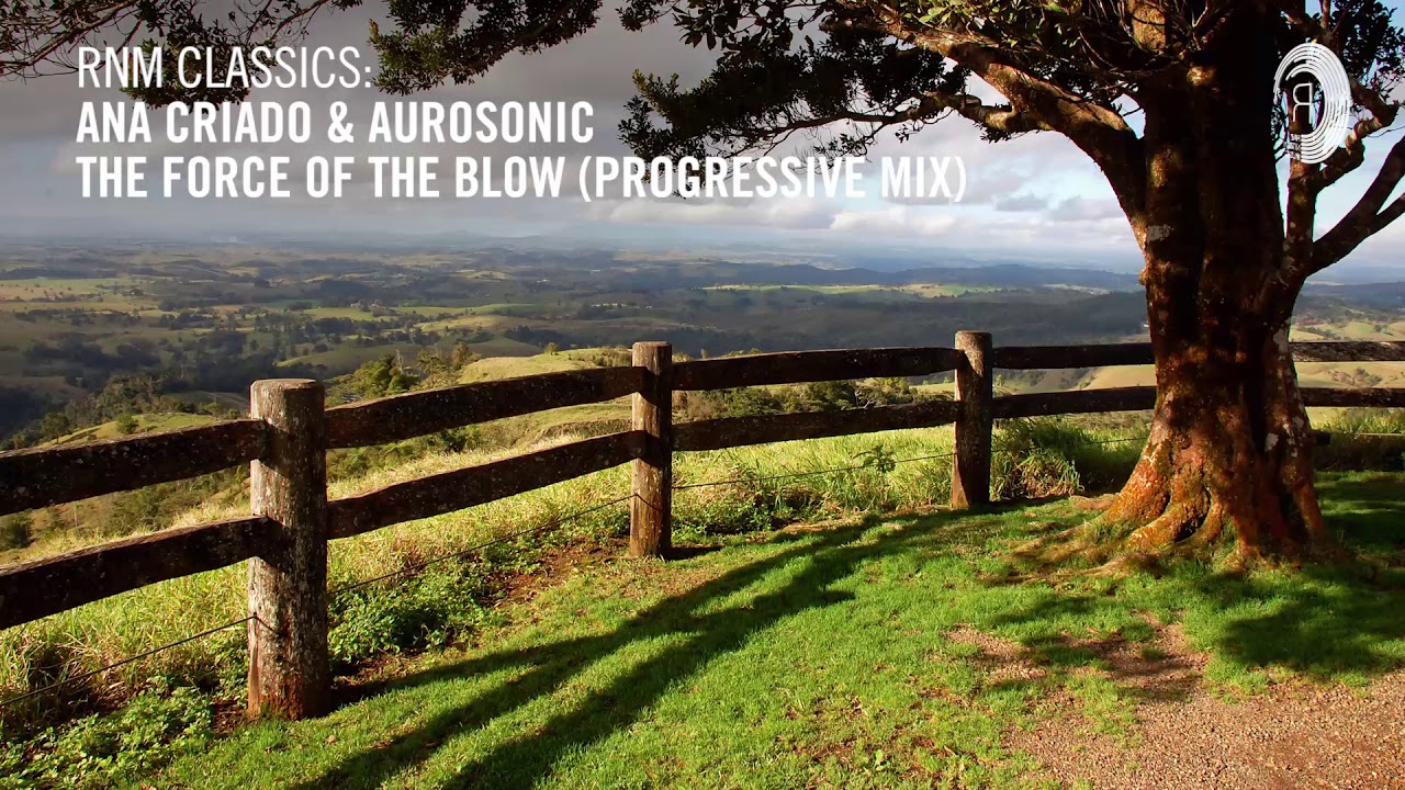 Ana Criado & Aurosonic - The Force of The Blow (Progressive Mix) [RNM CLASSIC] + LYRICS