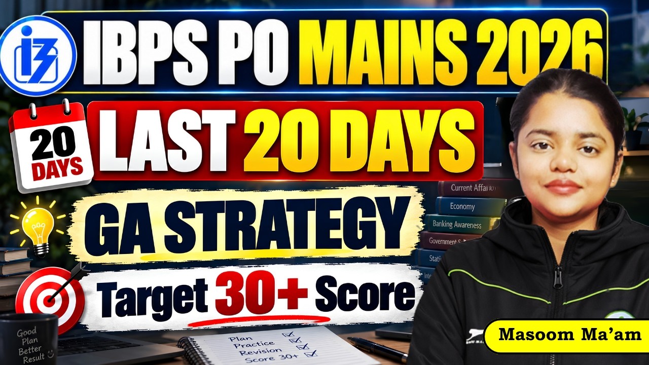 IBPS PO Mains 2026 | Last 20 Days GA Strategy |Target 30+ Score | IBPS GA Complete Preparation Plan