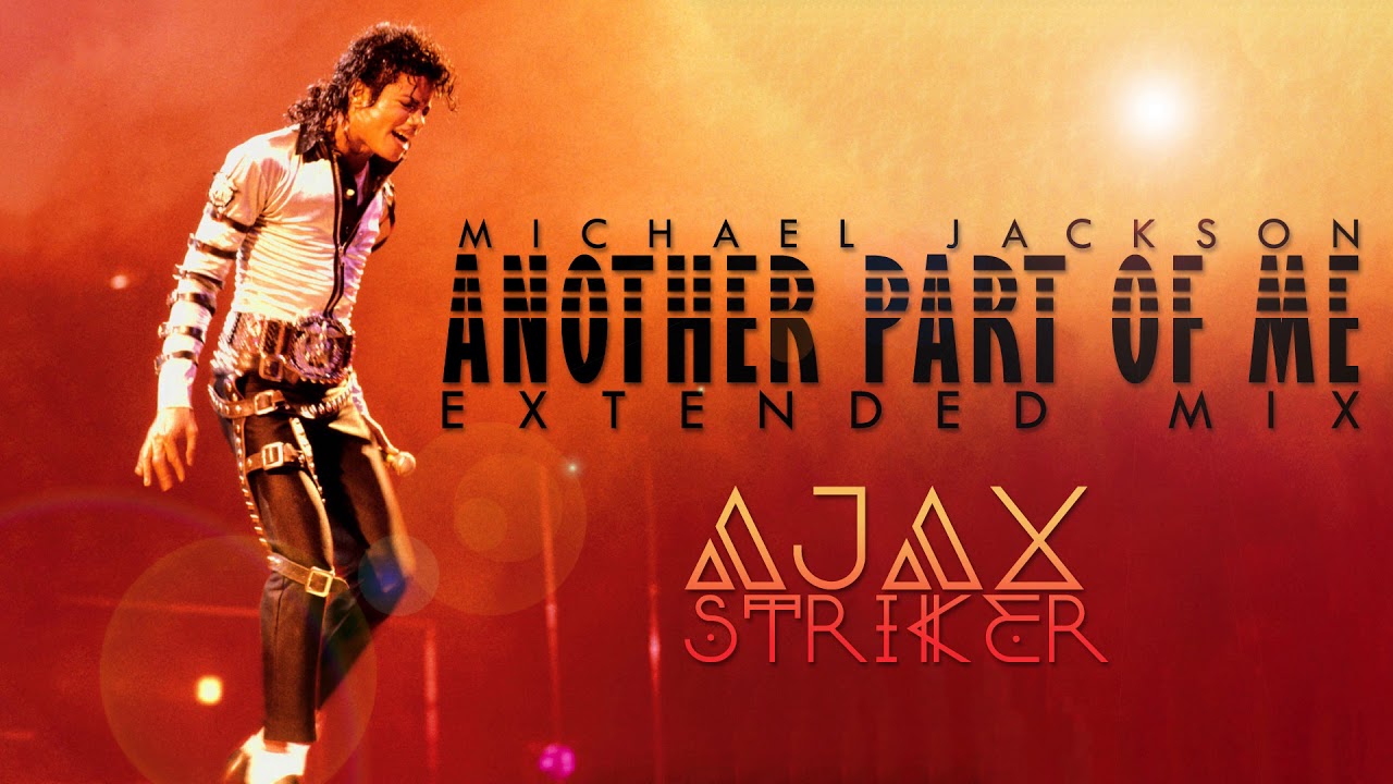 MICHAEL JACKSON - ANOTHER PART OF ME [AJAX´S EXTENDED MIX]