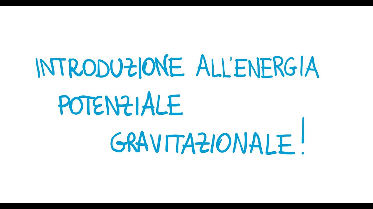 Introduzione all'energia potenziale gravitazionale