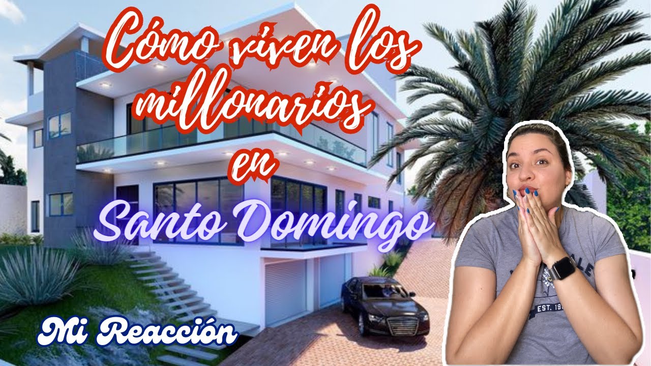 Cómo viven los MILLONARIOS en SANTO DOMINGO/ República Dominicana🇩🇴🇨🇺MI REACCION! QUE ME PARECIO ??😱