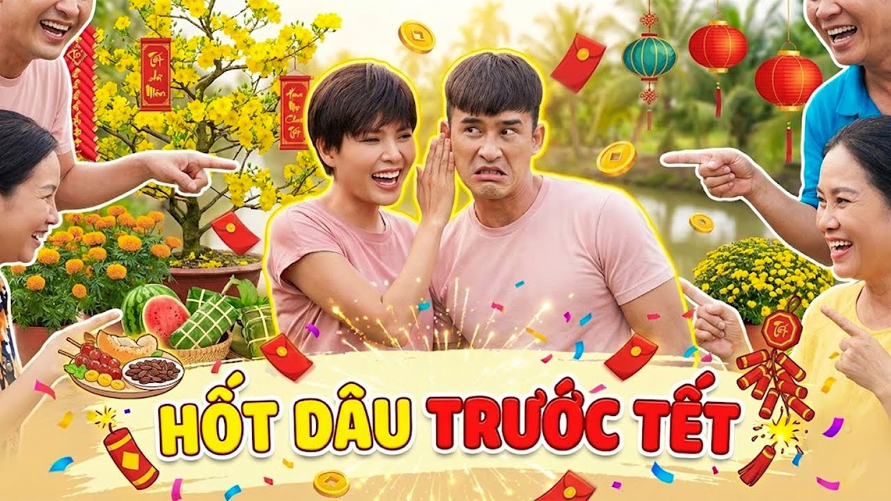 HÀI TẾT 2026 | HỐT DÂU TRƯỚC TẾT | PHIM HÀI MIỀN TÂY HAY NHẤT 2026 | TUYỆT ĐỈNH PHIM VIỆT