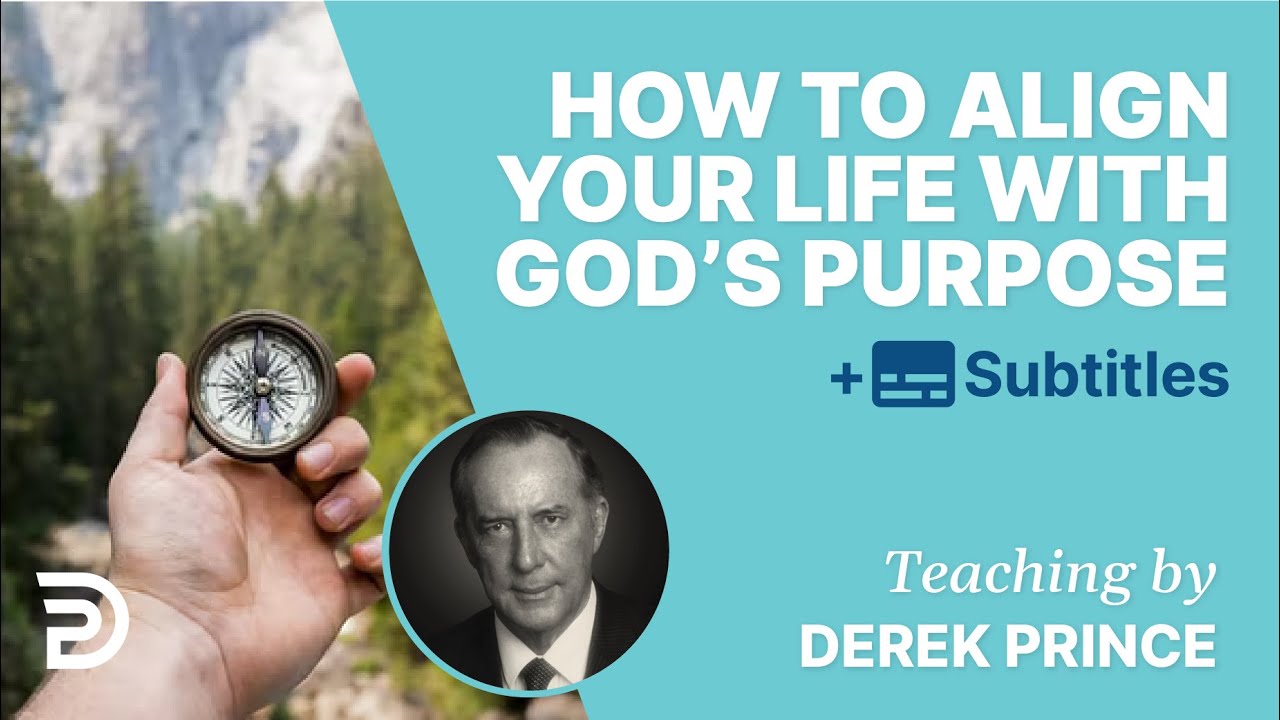 How To Align Your Life With God’s Purpose |