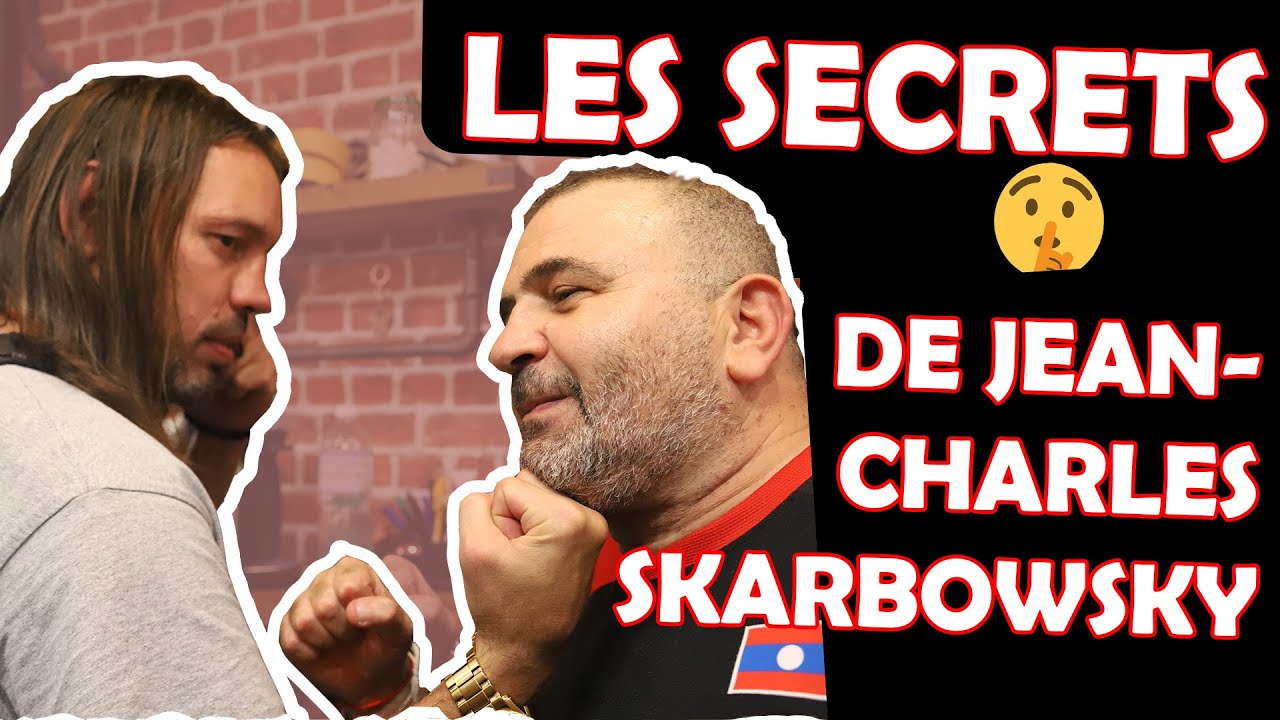 LES TECHNIQUES SECRETES DE JEAN-CHARLES SKARBOWSKY !