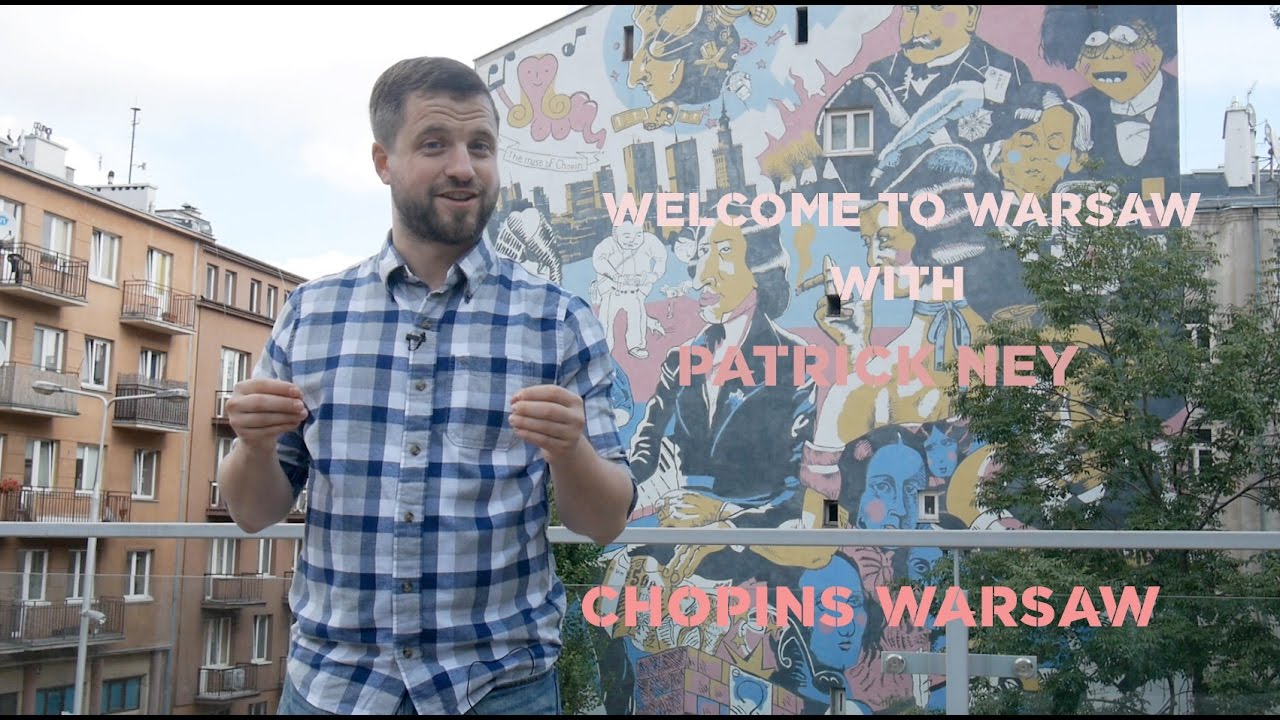 Chopin's Warsaw - Welcome to Warsaw with Patrick Ney