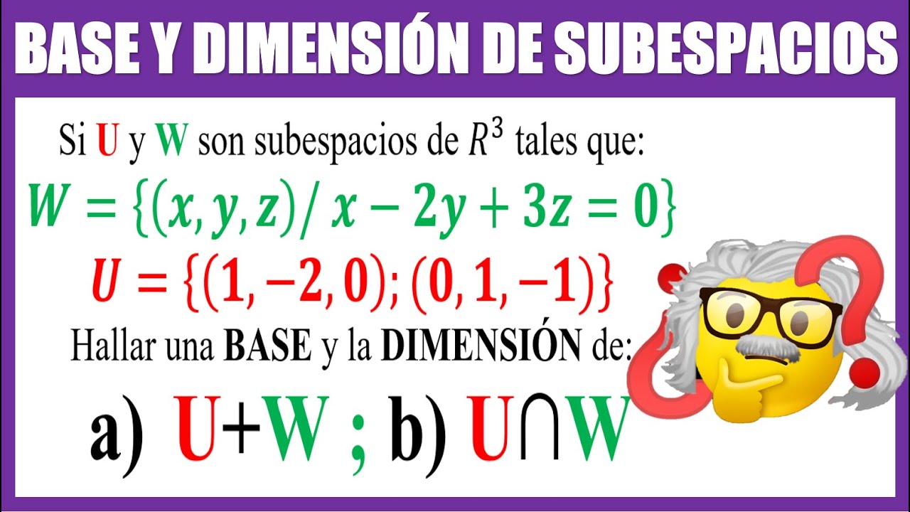 Hallar una BASE y la DIMENSIÓN de la SUMA e INTERSECCIÓN de subespacios en R3 | Algebra Lineal