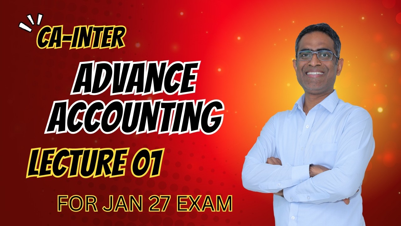 CA INTER || GROUP 1 || ADVANCE ACCOUNTS || LECTURE 01 || JAN 27 EXAM || CA VAIBHAV JALAN