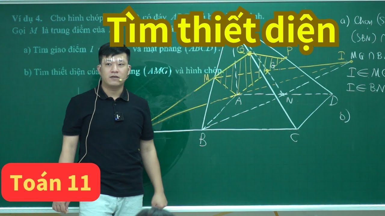 Dạng 4. Tìm thiết diện của mặt phẳng và hình chóp | Toán 11 (SGK mới) | Thầy Phạm Tuấn