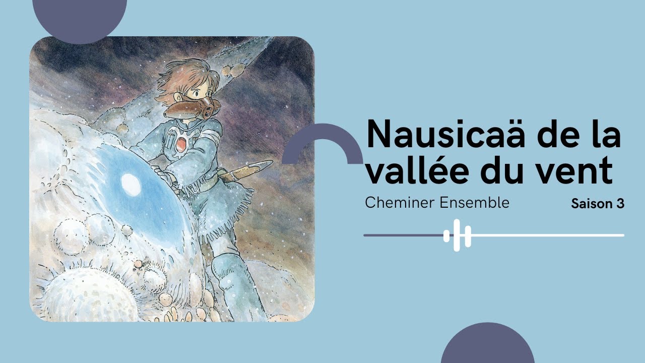 #22 Nausicaä de la vallée du vent avec Margot - Cheminer Ensemble