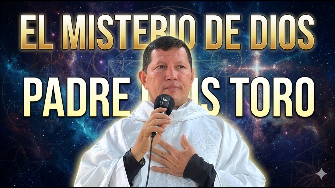 El misterio de Dios - Padre Luis Toro