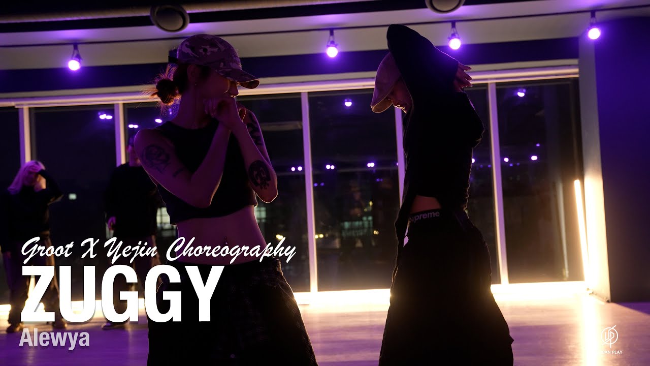 Zuggy - Alewya / Groot X Yejin Choreography / Urban Play Dance Academy