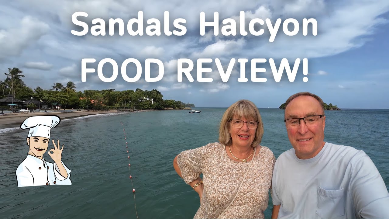 Sandals Halcyon Food & Restaurant Review! Good & BAD!