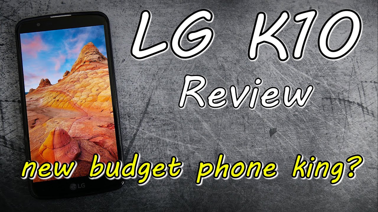 LG K10 Review | new king of budget phones?