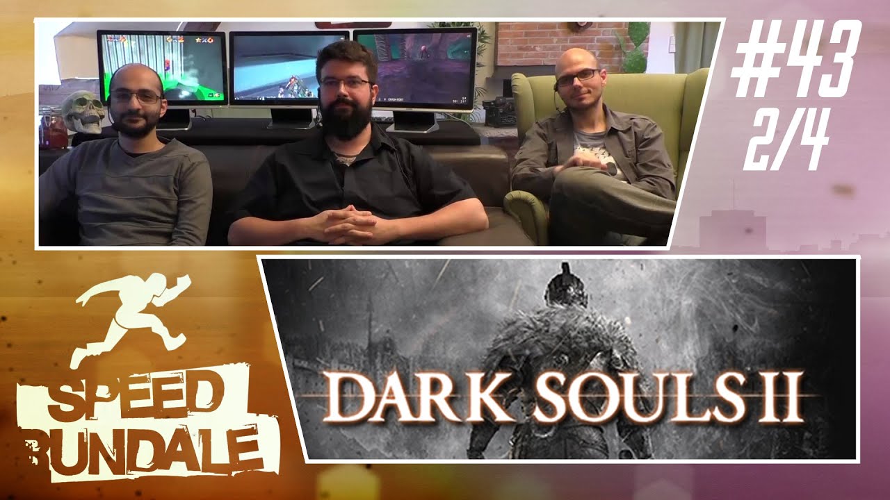 [2/4] Dark Souls II mit Gregor, Sia und Bruugar | Speedrundale | 14.05.2016