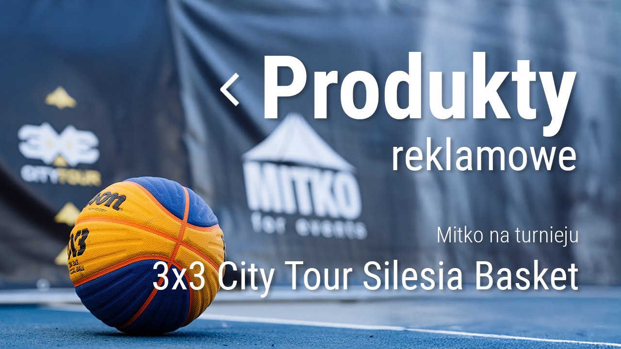 Produkty reklamowe MITKO - turniej 3x3 City Tour Silesia Basket
