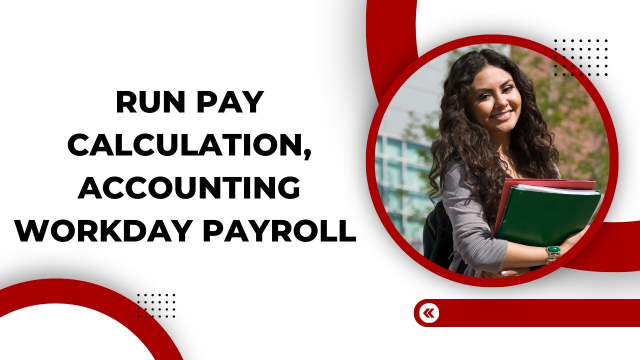 Workday Payroll: Running Payroll Calculations and Posting to Accounting | workday course | workday
