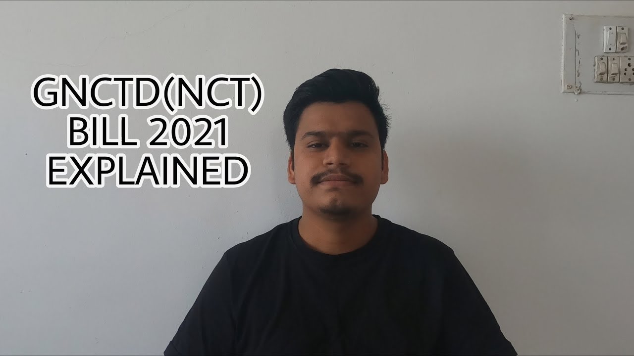 (GNCTD BILL 2021)The Government of National Capital Territory of Delhi Bill 2021| EXPLAINED