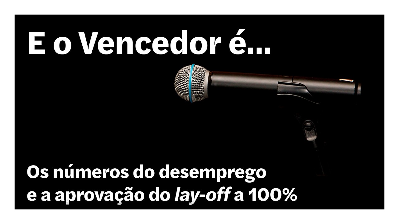 Os números do desemprego e a aprovação do lay-off a 100% | E o Vencedor É…