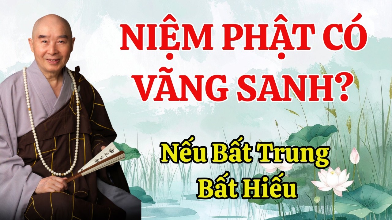 Người Bất Trung Bất Hiếu: Niệm Phật Có Được Vãng Sanh Không? Pháp Sư Tịnh Không.