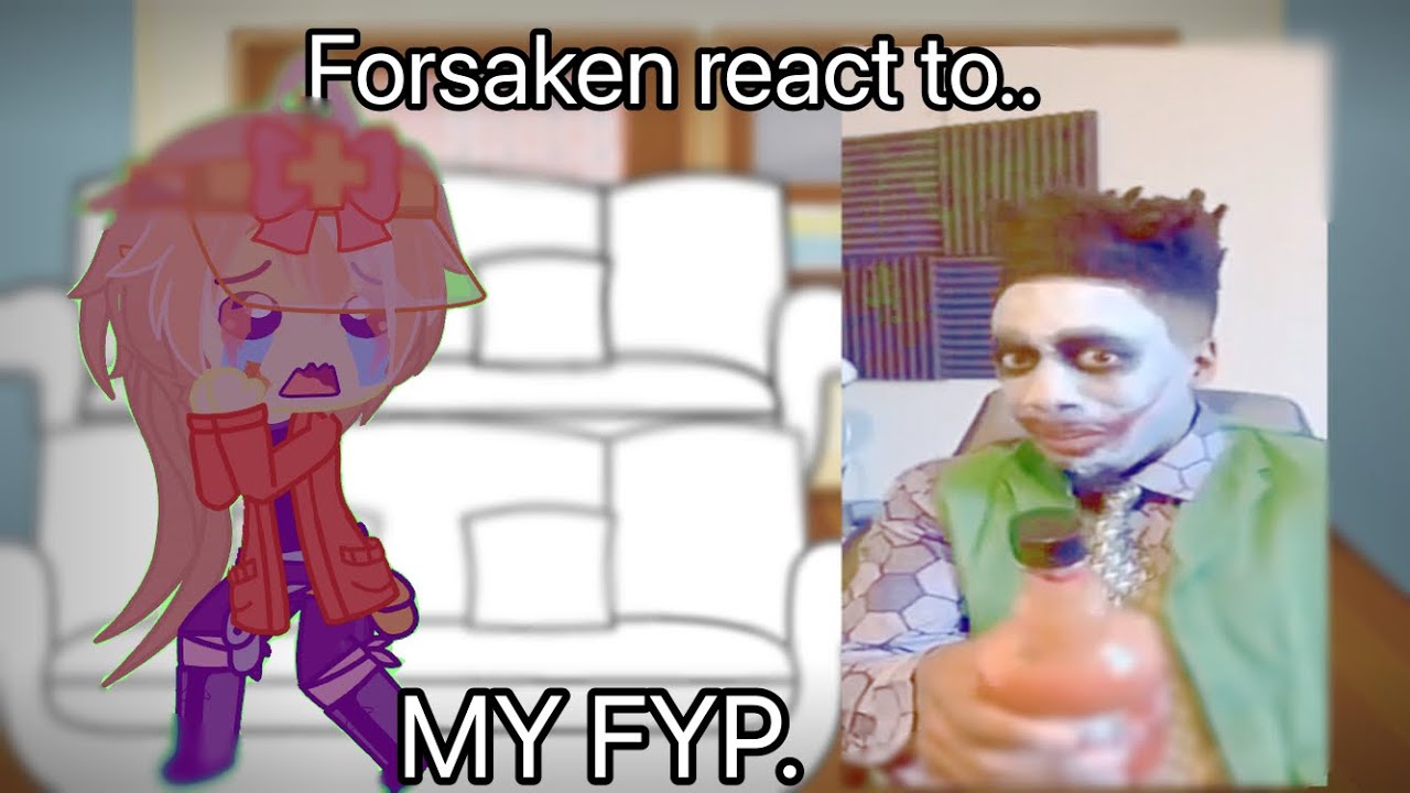 Forsaken react to.. MY FYP!! // b // 2X SPEED