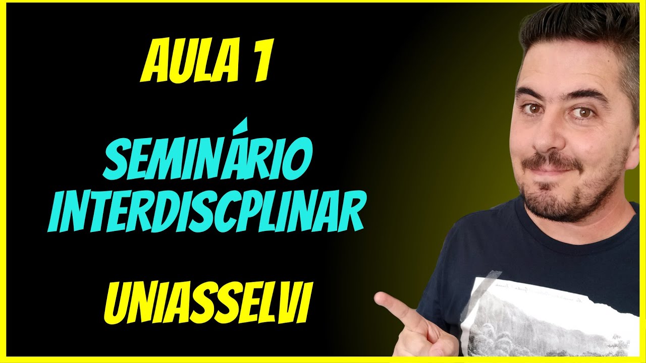 Seminário Interdisciplinar de Introdução à Pesquisa - UNIASSELVI - UNIDADE 1