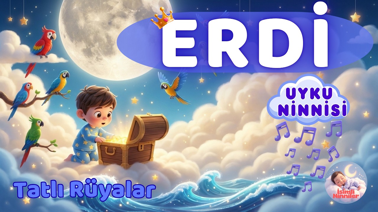 Tatlı Rüyalar ERDİ - İsimli Ninniler