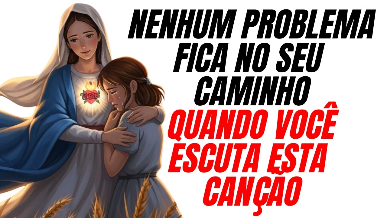 Quando esta música católica toca…Maria tira todos os problemas do seu caminho