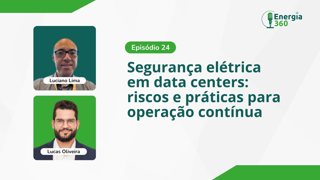 Energia 360 - Segurança elétrica em data centers: riscos e práticas para operação contínua