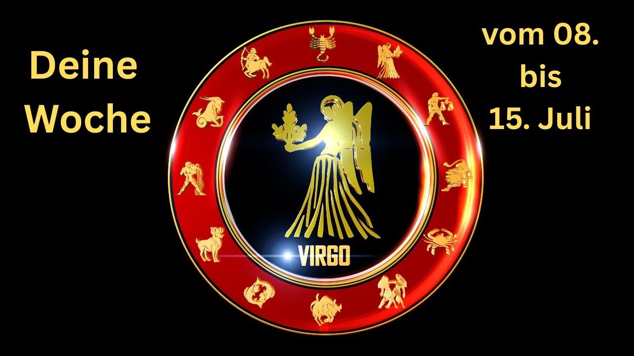 ♍💖Jungfrau deine Woche vom 08. bis 15. Juli💖♍