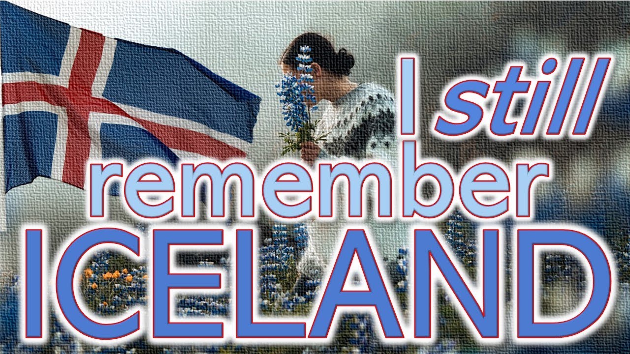 I still remember Iceland - Audio remastered by Bjorn Birgisson 2023