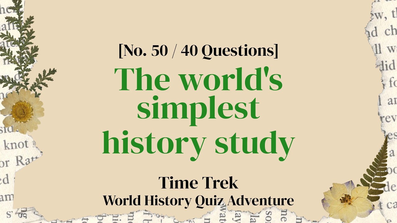 World History Experts, Try These 40 Questions! - History Quiz Ep. 50