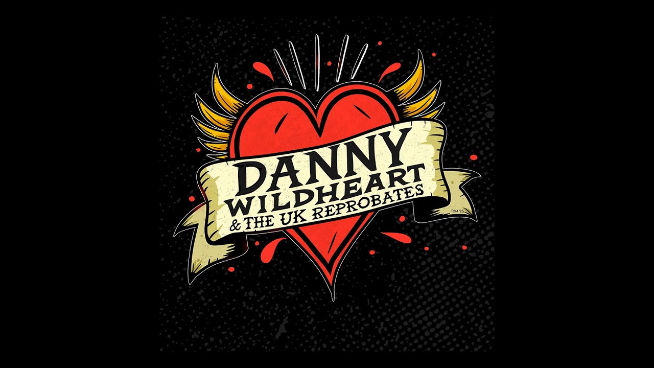 Danny Wildheart & The UK Reprobates