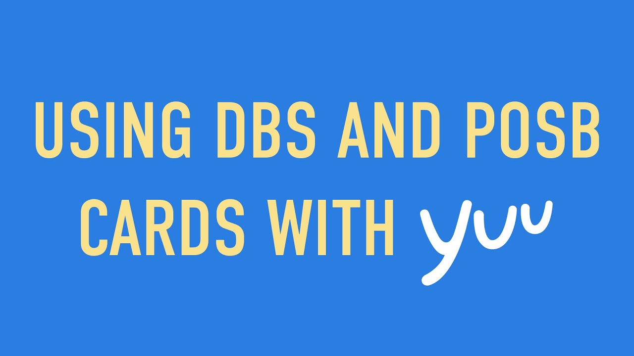 Using DBS yuu Card and PAssion POSB Debit Card