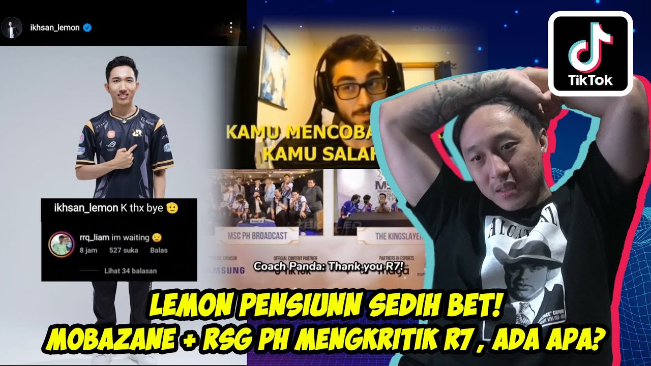 LEMON PENSIUN SEDIH BGT! MOBAZANE DAN RSG PH MENGKRITIK R7! ADA APA? REACTION TIKTOK MOBILE LEGEND!
