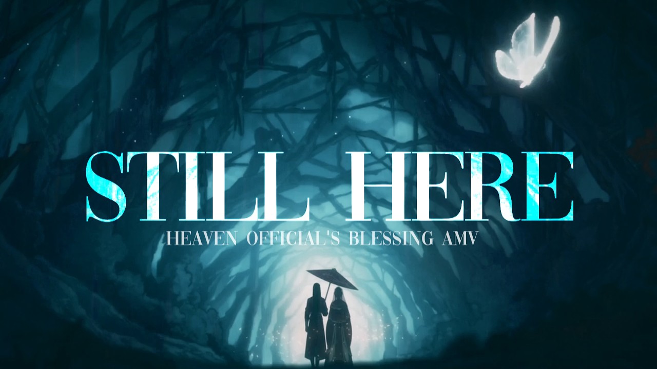 Heaven Official's Blessing | Still Here