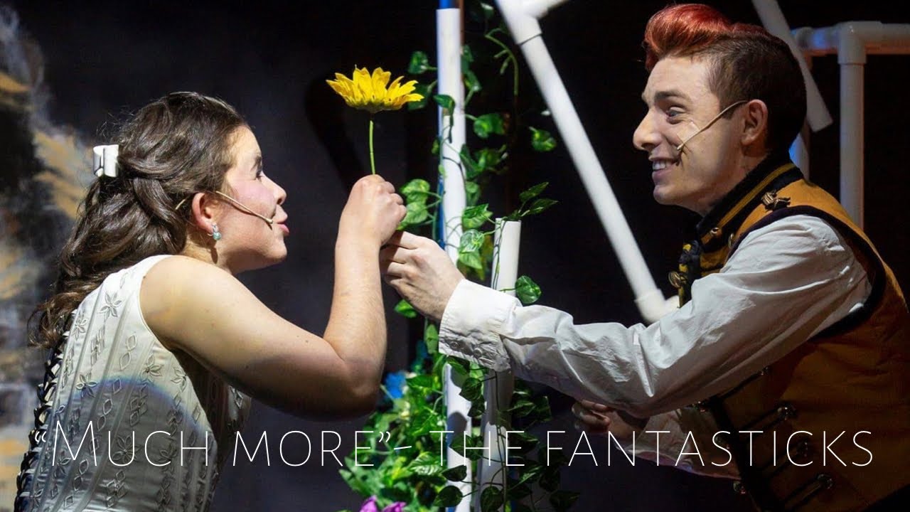 monologue +“Much More” from The Fantasticks