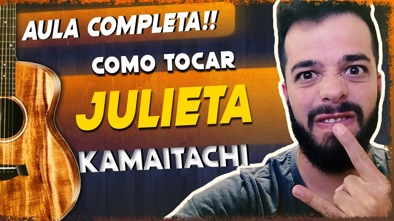 Kamaitachi - Julieta (Aula de Violão Completa)