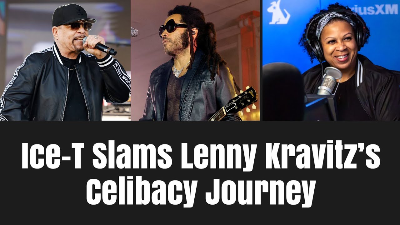 LET'S TALK ABOUT SEX: Ice-T Does Not Approve of Lenny Kravitz’s 9 Years of Celibacy
