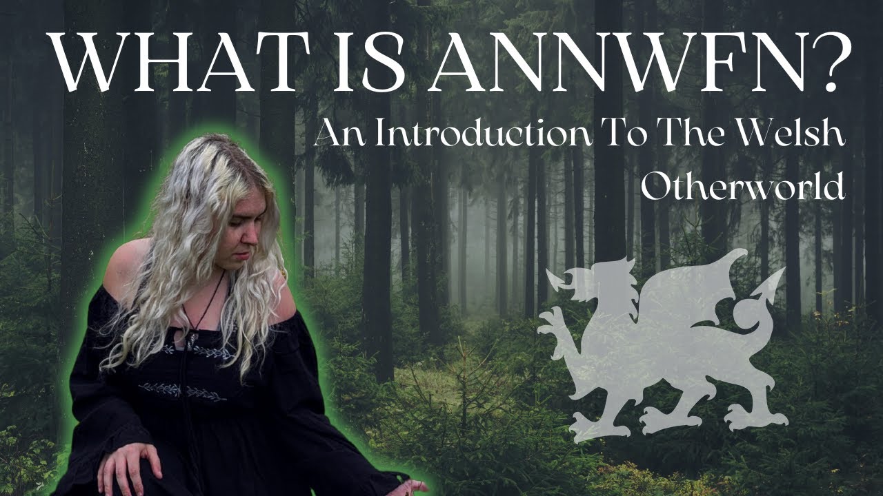 WHAT IS ANNWFN? || An Introduction To The Welsh Otherworld 🏴󠁧󠁢󠁷󠁬󠁳󠁿