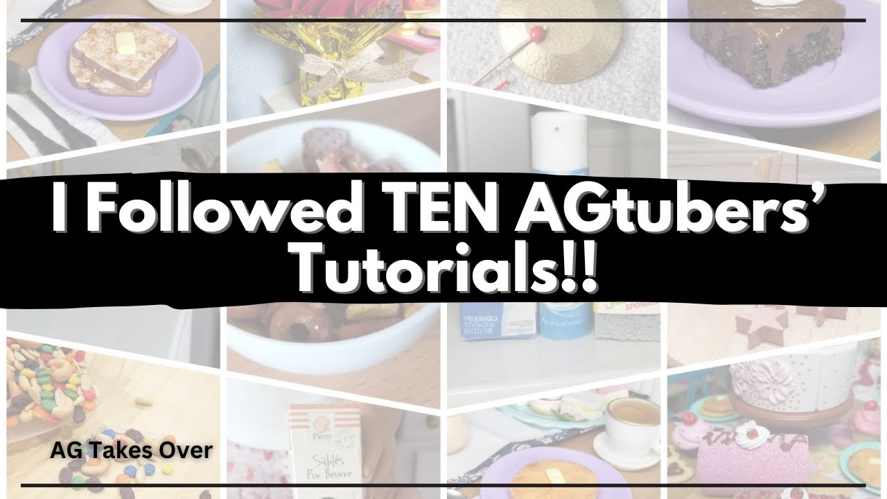 I Followed TEN AGtubers' American Girl Tutorials? How Did it Go?